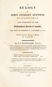 Cover of: An eulogy on John Coakley Lettsom ... late president of the Philosophical Society of London ... delivered before the Society, on Monday, Nov. the 20th 1815 | Thomas Joseph Pettigrew