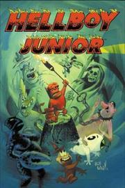 Cover of: Hellboy Junior by Mike Mignola, Bill Wray, Dave Cooper, Stephen DeStefano, Pat McEown, Hilary Barta, Glenn Barr, Kevin Nowlan