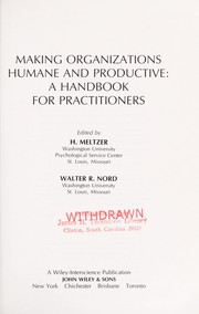 Cover of: Making organizations humane and productive: a handbook for practitioners