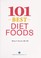 Cover of: 101 best diet foods