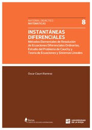 Cover of: Instantáneas diferenciales: Métodos elementales de resolución de ecuaciones diferenciales ordinarias, estudio del problema de Cauchy y teoría de ecuaciones y sistemas lineales