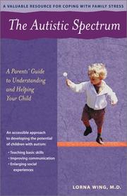 Cover of: The autistic spectrum: a parents' guide to understanding and helping your child