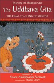 Cover of: The Uddhava Gita by translated by Swami Ambikananda Saraswati ; introduction by Thomas Cleary ; foreword by Vachaspati Upadhyaya.