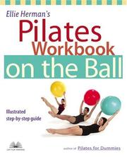 Cover of: Ellie Herman's Pilates Workbook on the Ball: Illustrated Step-by-Step Guide