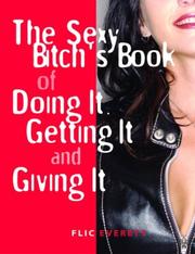 Cover of: The sexy bitch's book of doing it, getting it, and giving it
