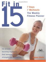 Cover of: Fit in 15: 15-Minute Morning Workouts that Balance Cardio, Strength, and Flexibility