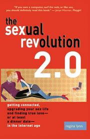 Cover of: The Sexual Revolution 2.0: Getting Connected, Upgrading Your Sex Life, and Finding True Love -- or at Least a Dinner Date -- in the Internet Age