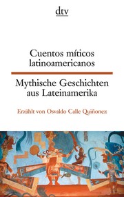 Cover of: Mythische Geschichten aus Lateinamerika: Cuentos míticos latinoamericanos