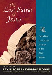 Cover of: The Lost Sutras of Jesus: Unlocking the Ancient Wisdom of the Xian Monks