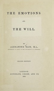 Cover of: The emotions and the will by Alexander Bain