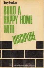 Build a happy home with discipline by Henry R. Brandt