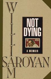 Cover of: Not dying by William Saroyan, Aram Saroyan