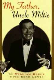 My father, Uncle Miltie by William Berle