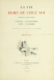 Cover of: La vie hors de chex soi (comédie de notre temps) l'hiver, le printemps, l'été, l'automme by Bertall