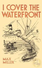 Cover of: I cover the waterfront by Miller, Max