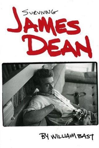 Surviving James Dean by William Bast