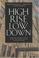 Cover of: High Rise Low Down