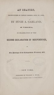 Cover of: An oration, pronounced in Castle Garden, July 27, 1840 | Hugh A. Garland