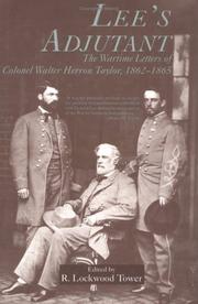 Cover of: Lee's adjutant: the wartime letters of Colonel Walter Herron Taylor, 1862-1865