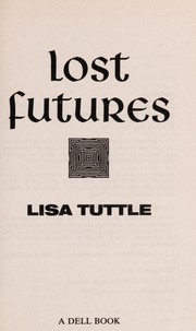 Cover of: Lost Futures by Lisa Tuttle