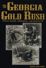 Cover of: The Georgia Gold Rush: Twenty-Niners, Cherokees, and Gold Fever