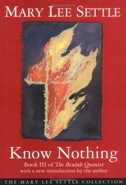 KNOW NOTHING (Beulah Quintet) by Mary Lee Settle
