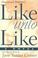 Cover of: Like unto like