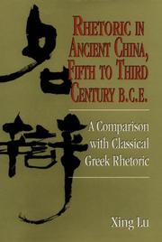Cover of: Rhetoric in ancient China, fifth to third century, B.C.E.: a comparison with classical Greek rhetoric
