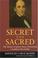 Cover of: Secret and sacred