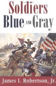 Cover of: Soldiers Blue and Gray by James I. Robertson