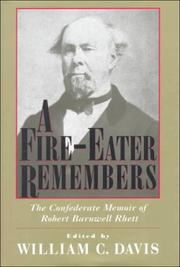 Cover of: A fire-eater remembers: the Confederate memoir of Robert Barnwell Rhett