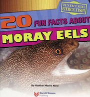 Cover of: 20 fun facts about moray eels by Heather Moore Niver
