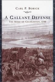 Cover of: A gallant defense: the Siege of Charleston, 1780