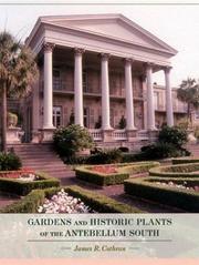 Cover of: Gardens and Historic Plants of the Antebellum South by James R. Cothran