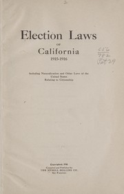 Cover of: Election laws of California, 1915-1916 | Mysell-Rollins co., San Francisco. [from old catalog]