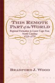 Cover of: This remote part of the world: regional formation in Lower Cape Fear, North Carolina, 1725-1775