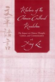 Cover of: Rhetoric of the Chinese Cultural Revolution: the impact on Chinese thought, culture, and communication