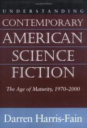 Cover of: Understanding Contemporary American Science Fiction: The Age Of Maturity, 1970-2000 (Understanding Contemporary American Literature)