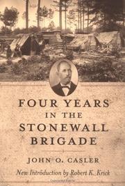 Cover of: Four years in the Stonewall Brigade | John O. Casler