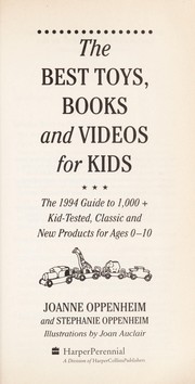 Cover of: Best Toys Books and Videos for Kids (Best Toys, Books, Videos & Software for Kids: Oppenheim Toy Portfolio) by Joanne Oppenheim, Stephani Oppenheim