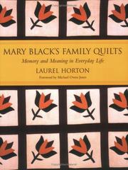 Mary Black's family quilts by Laurel Horton, Michael Owen (FWD) Jones