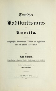 Cover of: Teutscher Radikalismus in America: Ausgewählte abhandlungen, kritiken und aphorismen aus den jahren 1854-1879