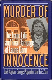 Murder of innocence by Joel Kaplan, George Papajohn, Eric Zorn