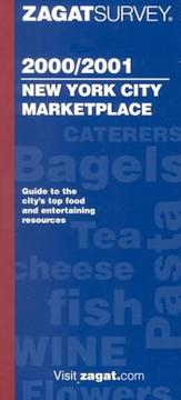Cover of: Zagatsurvey New York City Marketplace 2000/2001 (Zagat Survey: New York City Gourmet Marketplace)