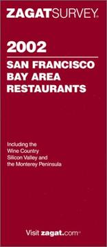 Cover of: Zagatsurvey 2002 San Francisco Bay Area Restaurants (Zagatsurvey : San Francisco/Bay Area Restaurants, 2002)