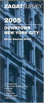 Cover of: Zagat 2005 Downtown New York City: Below Houston Street (Zagatsurvey: Downtown New York City)