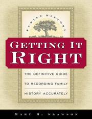Cover of: Getting it right: the definitive guide to recording family history accurately