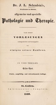 Cover of: Dr. J.L. SchÃ¶nlein's ... Allgemeine und specielle Pathologie und Therapie by Johann Lukas Schönlein