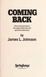 Cover of: Coming back: one man's journey to the edge of eternity and spiritual rediscovery
