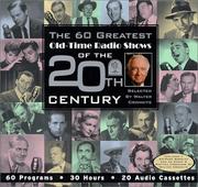 Cover of: The 60 Greatest Old-Time Radio Shows of the 20th Century selected by Walter Cronkite